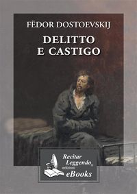 Delitto e castigo. Ediz. integrale - Fëdor Dostoevskij - Libro