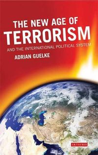 Produktbild: Guelke, A: New Age of Terrorism and the International Politi
