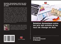Produktbild: Relation dynamique entre les prix des actions et les taux de change en Asie