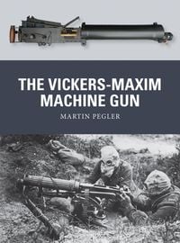 Produktbild: The Vickers-Maxim Machine Gun