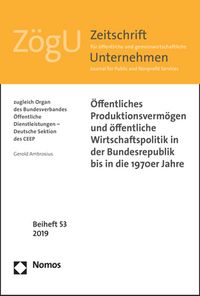 Produktbild: &Ouml;ffentliches Produktionsverm&ouml;gen und &ouml;ffentliche Wirtschaftspolitik in der Bundesrepublik bis in die 1970er Jahre