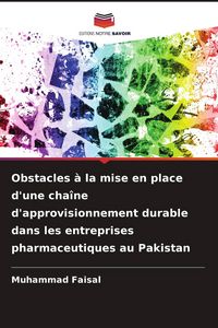 Produktbild: Obstacles &agrave; la mise en place d'une cha&icirc;ne d'approvisionnement durable dans les entreprises pharmaceutiques au Pakistan