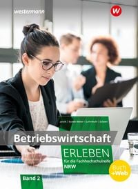 Produktbild: Betriebswirtschaft erleben f&uuml;r die Fachhochschulreife Nordrhein-Westfalen