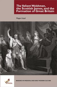 Produktbild: The Valiant Welshman, the Scottish James, and the Formation of Great Britain