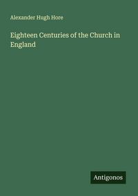 Produktbild: Eighteen Centuries of the Church in England