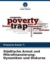 Produktbild: St&auml;dtische Armut und Mikrofinanzierung: Dynamiken und Diskurse
