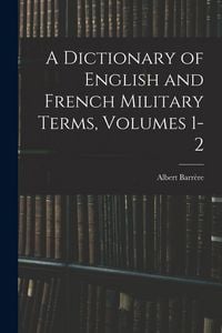 Produktbild: A Dictionary of English and French Military Terms, Volumes 1-2