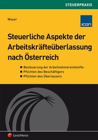 Bild vom Artikel Steuerliche Aspekte der Arbeitskräfteüberlassung nach Österreich vom Autor Karl Waser