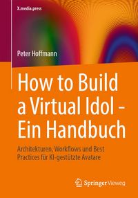 Produktbild: How to Build a Virtual Idol - Ein Handbuch