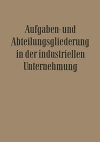 Produktbild: Aufgaben- und Abteilungsgliederung in der Industriellen Unternehmung
