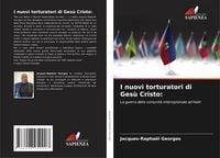 Produktbild: I nuovi torturatori di Ges&ugrave; Cristo: