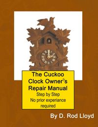 Produktbild: The Cuckoo Clock Owner?s Repair Manual