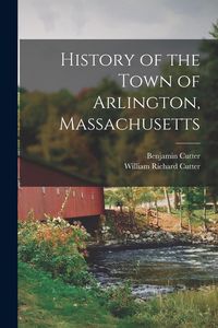Produktbild: History of the Town of Arlington, Massachusetts