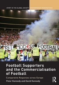 Produktbild: Football Supporters and the Commercialisation of Football