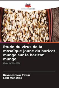 Produktbild: &Eacute;tude du virus de la mosa&iuml;que jaune du haricot mungo sur le haricot mungo