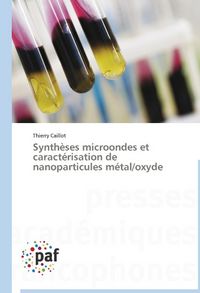 Produktbild: Caillot, T: Synth&egrave;ses microondes et caract&eacute;risation de nanop