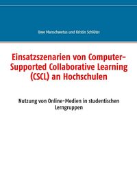 Produktbild: Einsatzszenarien von Computer-Supported Collaborative Learning (CSCL) an Hochschulen