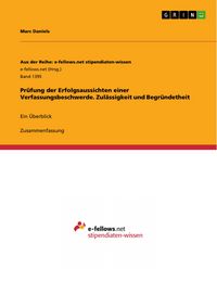 Produktbild: Pr&uuml;fung der Erfolgsaussichten einer Verfassungsbeschwerde. Zul&auml;ssigkeit und Begr&uuml;ndetheit