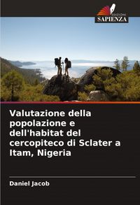 Produktbild: Valutazione della popolazione e dell'habitat del cercopiteco di Sclater a Itam, Nigeria