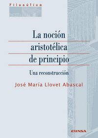 Produktbild: La noci&oacute;n aristot&eacute;lica de principio : una reconstrucci&oacute;n