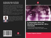Produktbild: A dimens&atilde;o &eacute;tica do Direito Empresarial, DS e Inova&ccedil;&atilde;o