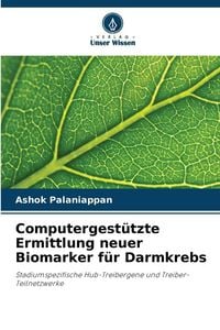 Produktbild: Computergest&uuml;tzte Ermittlung neuer Biomarker f&uuml;r Darmkrebs