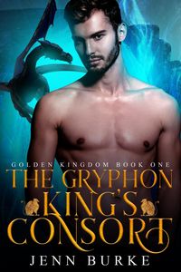 Produktbild: The Gryphon King's Consort (The Golden Kingdom, #1)