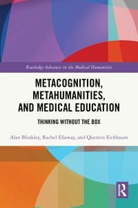 Produktbild: Metacognition, Metahumanities, and Medical Education