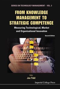 Produktbild: From Knowledge Management to Strategic Competence: Measuring Technological, Market and Organisational Innovation (Second Edition)