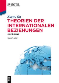 Bild vom Artikel Theorien der Internationalen Beziehungen vom Autor Xuewu Gu