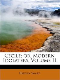 Produktbild: Smart, H: Cecile; or, Modern Idolaters, Volume II