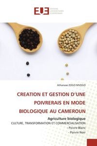 Produktbild: Creation Et Gestion D'une Poivrerais En Mode Biologique Au Cameroun