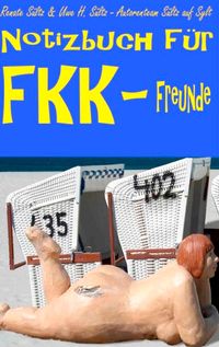 Bild vom Artikel Notizbuch für FKK-Freunde vom Autor Renate Sültz