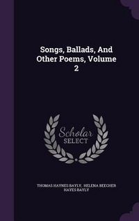 Produktbild: Songs, Ballads, And Other Poems, Volume 2