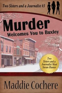 Produktbild: Murder Welcomes You to Buxley (Two Sisters and a Journalist, #3)