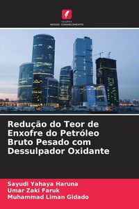 Produktbild: Redu&ccedil;&atilde;o do Teor de Enxofre do Petr&oacute;leo Bruto Pesado com Dessulpador Oxidante