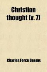 Produktbild: Christian Thought (Volume 7); Lectures and Papers on Philosophy, Christian Evidence, Biblical Elucidation
