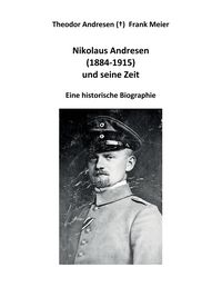 Produktbild: Nikolaus Andresen (1884 - 1915) und seine Zeit