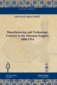 Produktbild: Manufacturing and Technology Transfer in the Ottoman Empire, 1800-1914