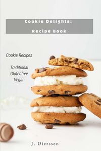 Produktbild: Cookie Delights Recipe Book Cookie Recipes Traditional Glutenfree Vegan