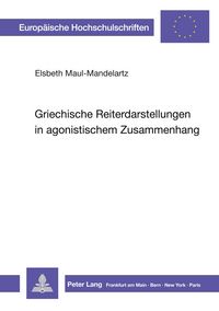 Produktbild: Griechische Reiterdarstellungen in agonistischem Zusammenhang
