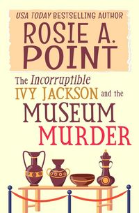 Produktbild: The Incorruptible Ivy Jackson and the Museum Murder