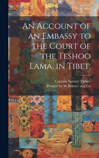 Produktbild: An Account of an Embassy to the Court of the Teshoo Lama, in Tibet;