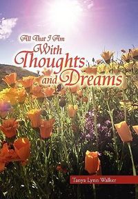 Produktbild: Walker, T: All That I Am With Thoughts and Dreams