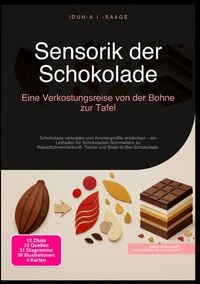Produktbild: Sensorik der Schokolade: Eine Verkostungsreise von der Bohne zur Tafel