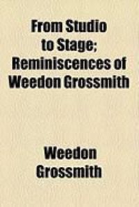Produktbild: From Studio to Stage; Reminiscences of Weedon Grossmith