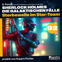 Produktbild: Sterbewelle im Star-Team (Sherlock Holmes - Die galaktischen F&auml;lle, Folge 92)