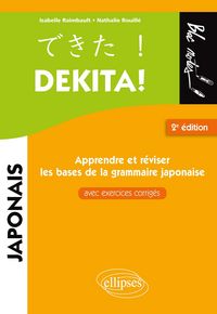 Produktbild: Dekita. Apprendre et r&eacute;viser les bases de la grammaire japonaise avec exercices corrig&eacute;s - 2e &eacute;dition