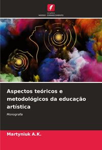 Produktbild: Aspectos te&oacute;ricos e metodol&oacute;gicos da educa&ccedil;&atilde;o art&iacute;stica