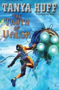 Bild vom Artikel The Truth of Valor vom Autor Tanya Huff